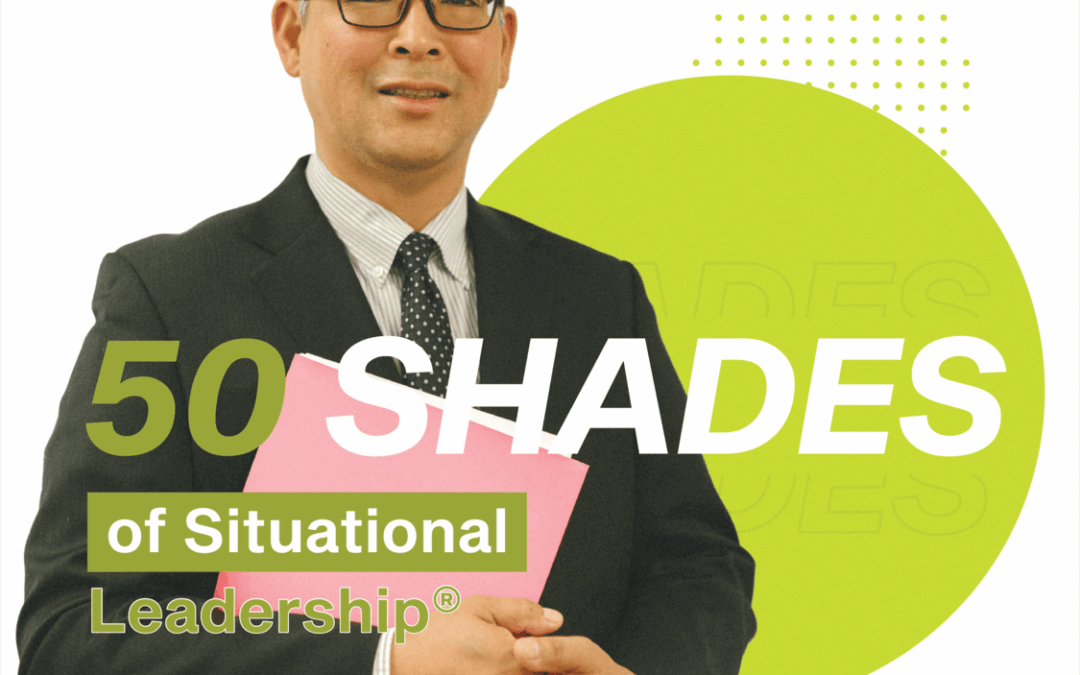 50 Shades of Situational Leadership® – It’s Preparation and Validation