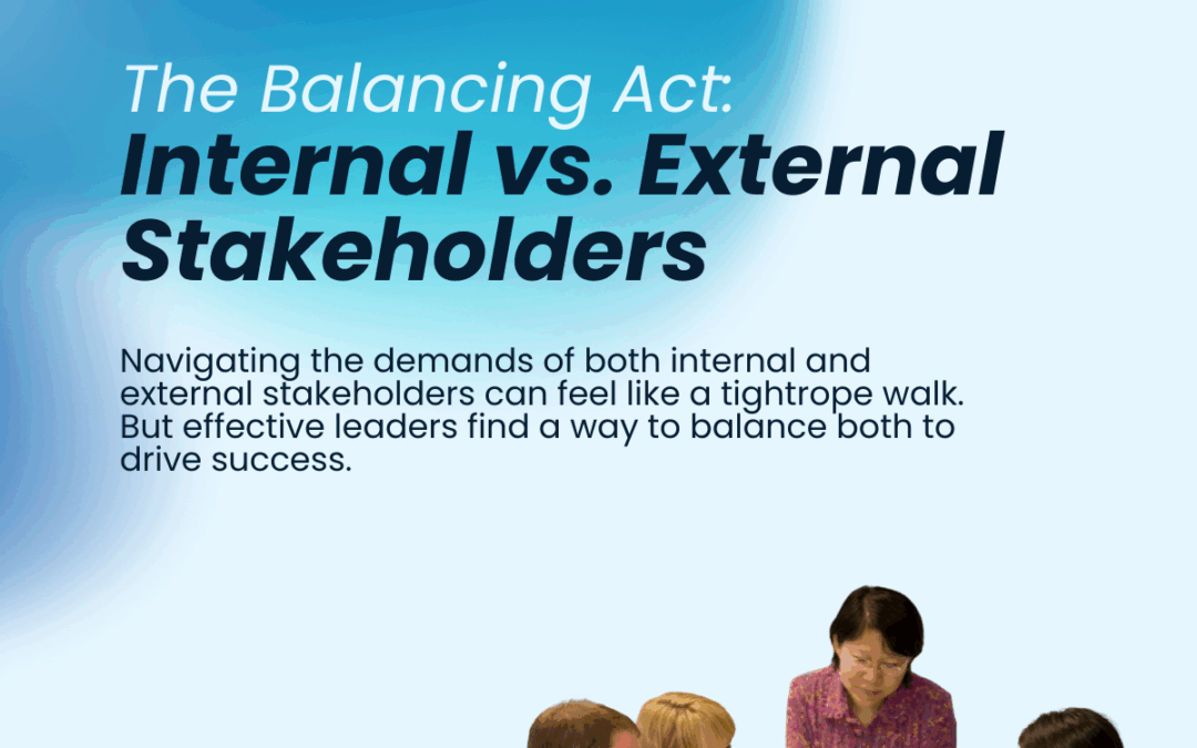 The Balancing Act: Internal vs. External Stakeholders