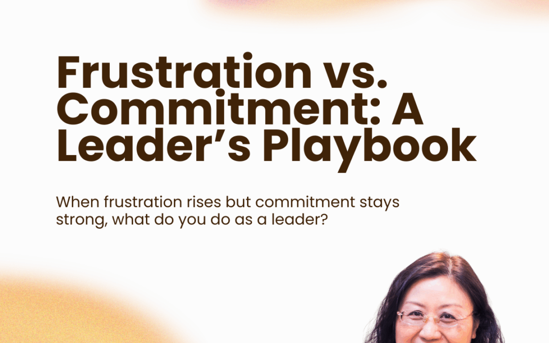 Frustration vs. Commitment: A Leader’s Playbook