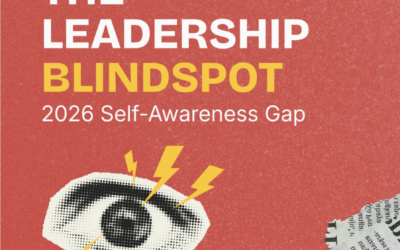 The Leadership Blindspot: Why 95% of Leaders Believe They’re Self-Aware, And Only 10% Actually Are