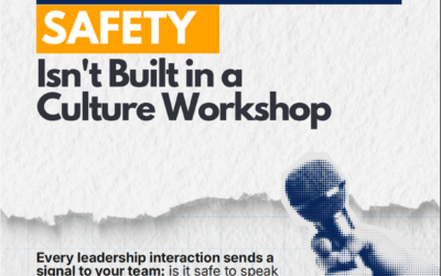 Psychological Safety Isn’t Built in a Culture Workshop